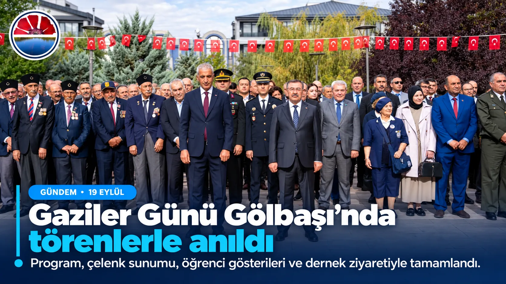Gölbaşı’nda düzenlenen 19 Eylül Gaziler Günü programına katılan gaziler ve protokol üyeleri